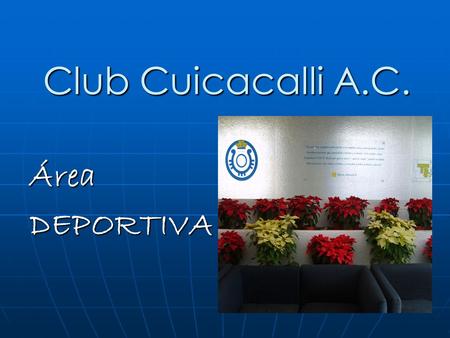 Club Cuicacalli A.C. Área DEPORTIVA.
