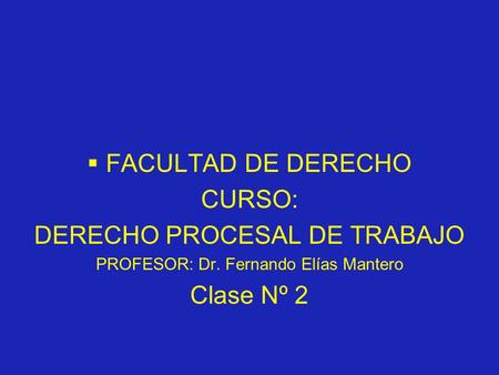 DERECHO PROCESAL DE TRABAJO Clase Nº 2