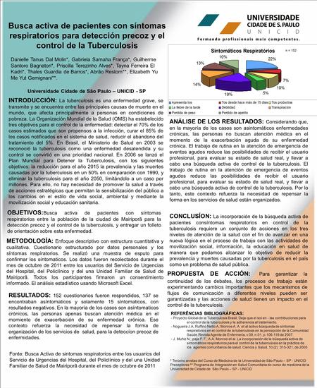 Busca activa de pacientes con síntomas respiratorios para detección precoz y el control de la Tuberculosis Danielle Tanus Dal Molin*, Gabriela Samaha França*,