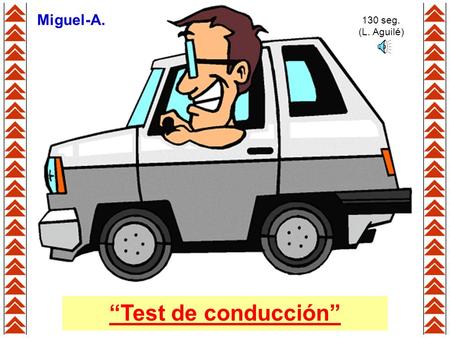 “Test de conducción” Miguel-A. 130 seg. (L. Aguilé)