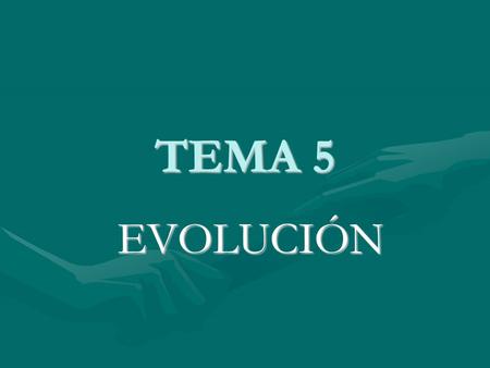 TEMA 5 EVOLUCIÓN.