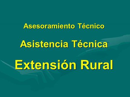 Asesoramiento Técnico Asistencia Técnica Extensión Rural.