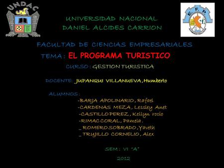 UNIVERSIDAD NACIONAL DANIEL ALCIDES CARRION FACULTAD DE CIENCIAS EMPRESARIALES CURSO : GESTION TURISTICA DOCENTE: JUPANQUI VILLANUEVA,Humberto TEMA : EL.