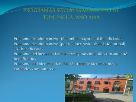 PROGRAMAS SOCIALES MUNICIPIO DE TUNUNGUA AÑO 2012