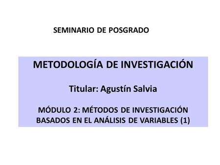 METODOLOGÍA DE INVESTIGACIÓN Titular: Agustín Salvia