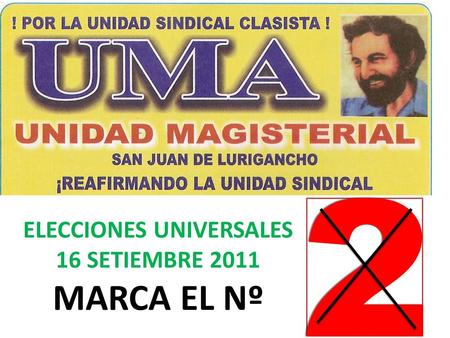 ELECCIONES UNIVERSALES 16 SETIEMBRE 2011 MARCA EL Nº.