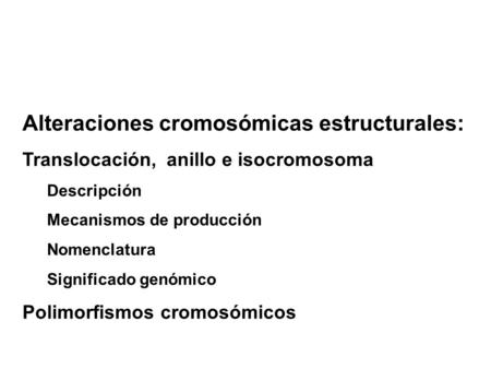Alteraciones cromosómicas estructurales: