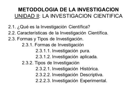 METODOLOGIA DE LA INVESTIGACION UNIDAD II: LA INVESTIGACION CIENTIFICA