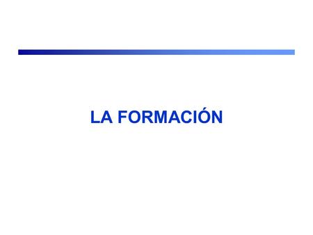LA FORMACIÓN.