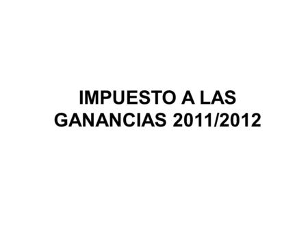 IMPUESTO A LAS GANANCIAS 2011/2012. MENÚ INTRODUCCIÓN 1. CONCEPTO 2. OBLIGACIONES DEL EMPLEADOR 2. OBLIGACIONES DEL EMPLEADOR 3. OBLIGACIONES DEL EMPLEADO.