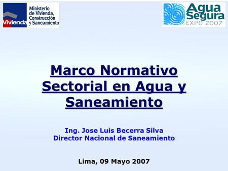 Marco Normativo Sectorial en Agua y Saneamiento