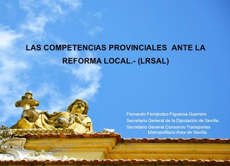 LAS COMPETENCIAS PROVINCIALES ANTE LA REFORMA LOCAL.- (LRSAL)