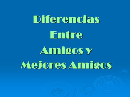 Diferencias Entre Amigos y Mejores Amigos.