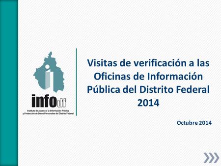 Octubre 2014 Visitas de verificación a las Oficinas de Información Pública del Distrito Federal 2014.