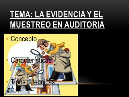 Tema: la evidencia y el muestreo en auditoria