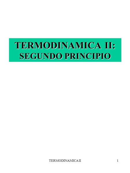 TERMODINAMICA II: SEGUNDO PRINCIPIO