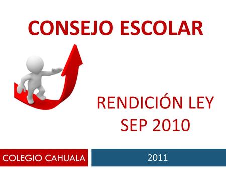 CONSEJO ESCOLAR RENDICIÓN LEY SEP 2010 2011.