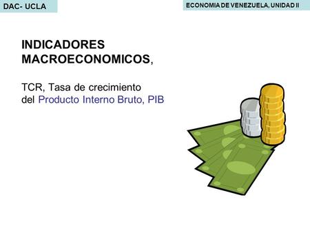 DAC- UCLA ECONOMIA DE VENEZUELA, UNIDAD II