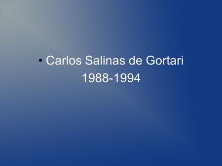 Carlos Salinas de Gortari