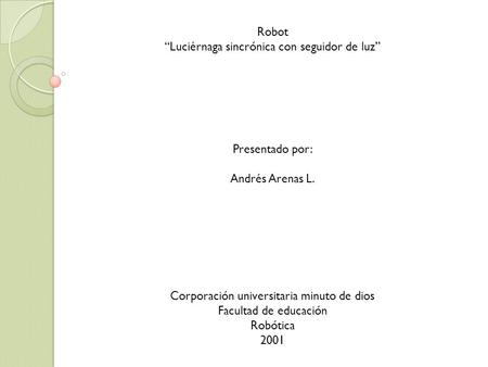 “Luciérnaga sincrónica con seguidor de luz”