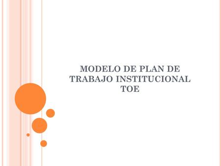 MODELO DE PLAN DE TRABAJO INSTITUCIONAL TOE