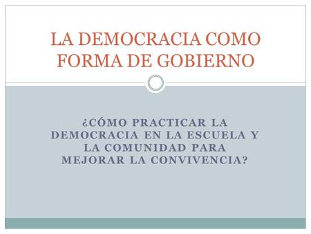 LA DEMOCRACIA COMO FORMA DE GOBIERNO