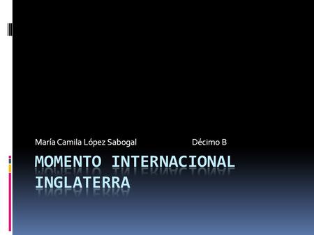 MOMENTO INTERNACIONAL INGLATERRA