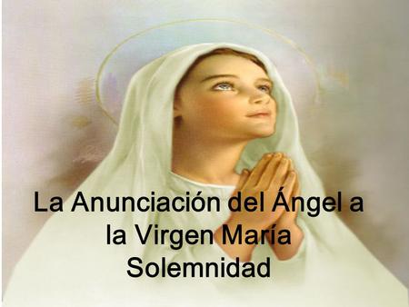 La Anunciación del Ángel a la Virgen María