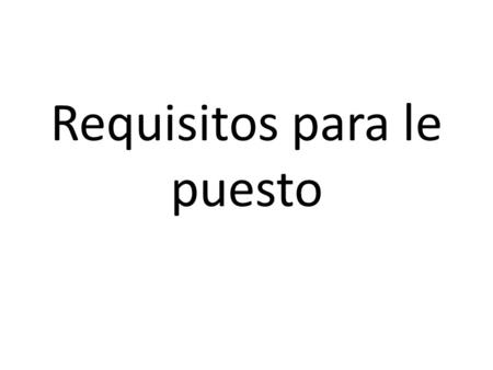 Requisitos para le puesto