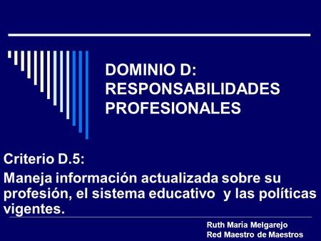 DOMINIO D: RESPONSABILIDADES PROFESIONALES