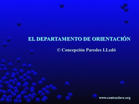 EL DEPARTAMENTO DE ORIENTACIÓN © Concepción Paredes LLedó www.contraclave.org.