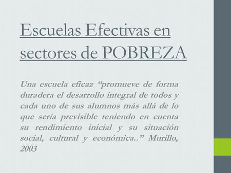 Escuelas Efectivas en sectores de POBREZA