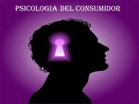 PSICOLOGIA DEL CONSUMIDOR ANGIE TRUYOTH LEYDUITH GAMEZ YESENIA MERCADO.