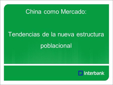 China como Mercado: Tendencias de la nueva estructura poblacional.
