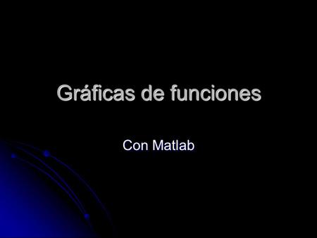 Gráficas de funciones Con Matlab.