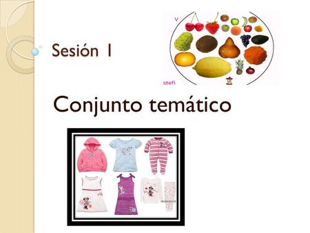 Sesión 1 Conjunto temático. Nivel de relación temática Los temas relacionados entres si forman estructuras que conforman subconjuntos de temas. terrestres.