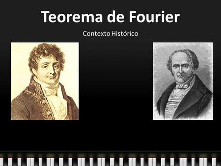 Teorema de Fourier Contexto Histórico.