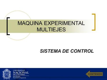 MAQUINA EXPERIMENTAL MULTIEJES SISTEMA DE CONTROL CONTENIDO.