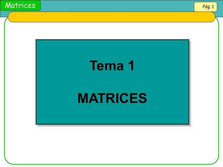 Tema 1 MATRICES.
