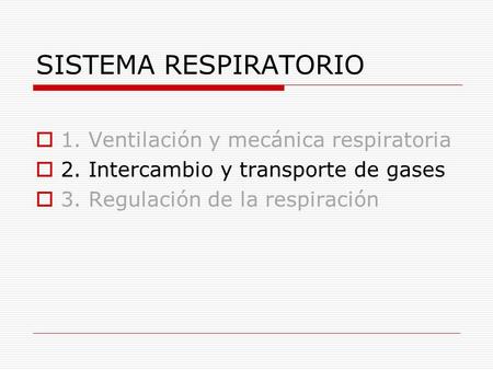 SISTEMA RESPIRATORIO 1. Ventilación y mecánica respiratoria