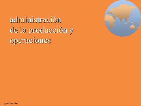 administración de la producción y operaciones