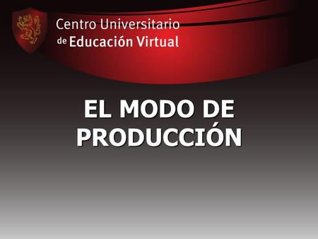 EL MODO DE PRODUCCIÓN.