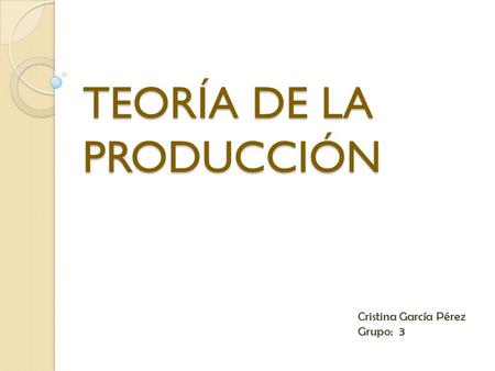 TEORÍA DE LA PRODUCCIÓN