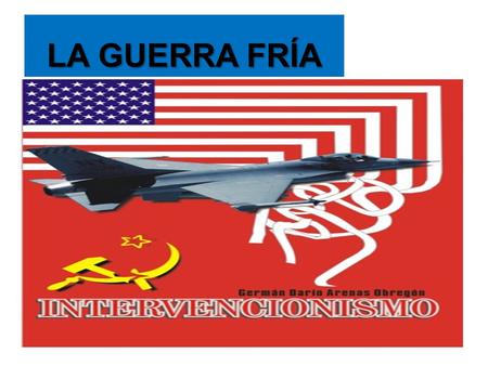 LA GUERRA FRÍA. Terminada la guerra y tras vencer a los países del eje, los países aliados rompieron su unidad, se desató una guerra fría entre la URSS.