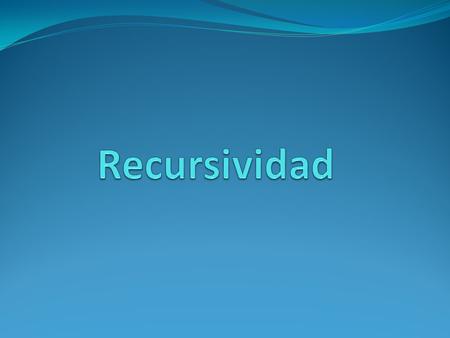 Recursividad.