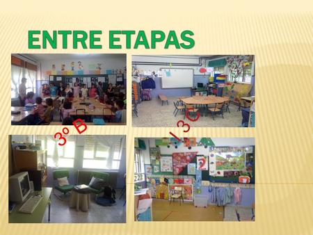 3º B I 3 C.  PARA EL ALUMNADO:  * Establecer vínculos afectivos entre diferentes miembros de la comunidad educativa.  *Fomentar entre el alumnado.