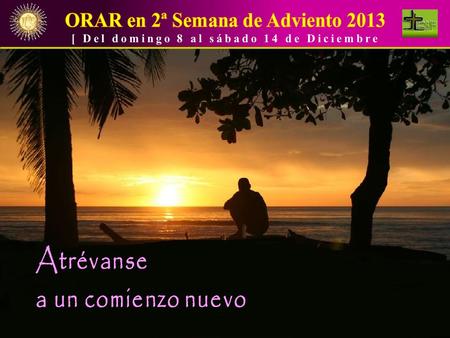 ORAR en 2ª Semana de Adviento 2013