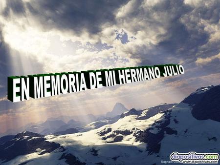 EN MEMORIA DE MI HERMANO JULIO