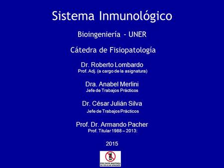 Sistema Inmunológico Bioingeniería - UNER Cátedra de Fisiopatología Dr