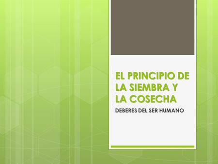 EL PRINCIPIO DE LA SIEMBRA Y LA COSECHA